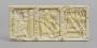 Back panel (fragment of a casket), 1 register, 3 scenes across (coffret) (Front)